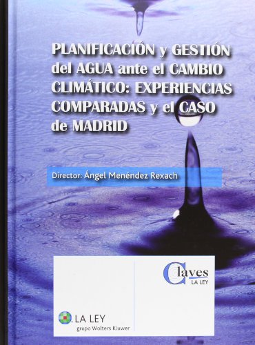 Planificación y gestión del agua ante el cambio climático: experiencias comparadas y el caso de Madrid