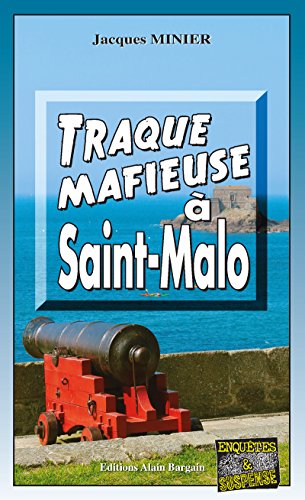 Traque Mafieuse A Saint Malo Audrey Tisserand Lieutenant De Police Tome 1 Ebook Minier Jacques Minier Jacques Amazon Fr