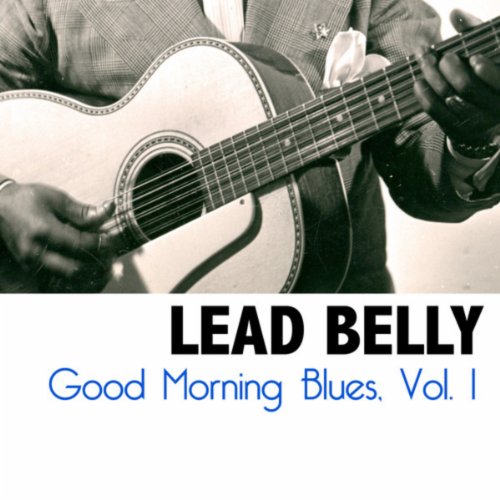 Amazon Music LeadbellyのGood Morning Blues, Vol. 1 Amazon.co.jp