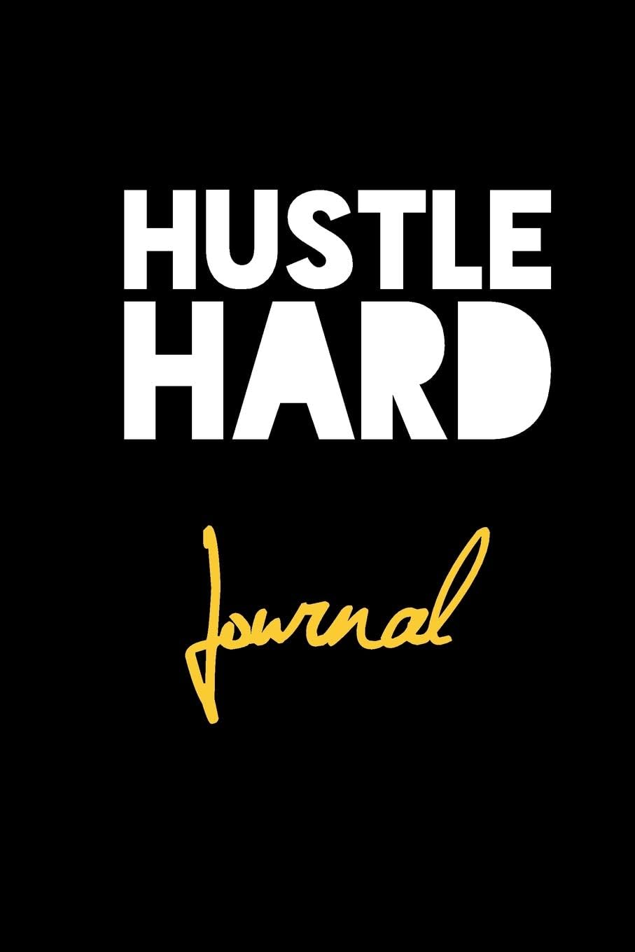Hustle Hard Journal: Entrepreneur Productivity Black Design