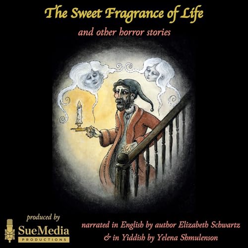 Elizabeth Schwartz presents The Sweet Fragrance of Life and Other Horror Stories episode artwork