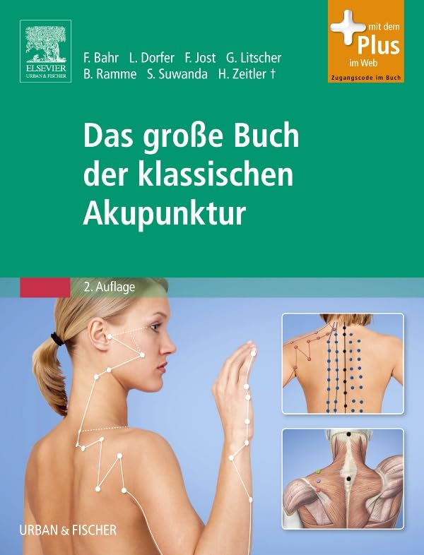 Das große Buch der klassischen Akupunktur: mit Zugang zum Elsevier-Portal