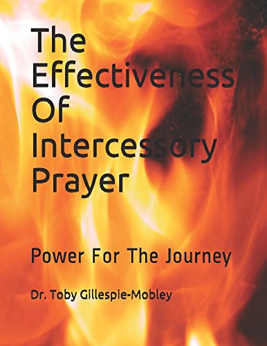 The Effectiveness Of Intercessory Prayer: Power For The Journey ...