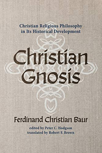Christian Gnosis: Christian Religious Philosophy in Its Historical Development (English Edition)