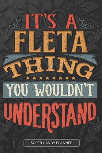It's A Fleta Thing You Wouldn't Understand: Fleta Name Planner With Notebook Journal Calendar Personal Goals Password Manager & Much More, Perfect Gift For Fleta Paperback – Import, 31 December 2019
