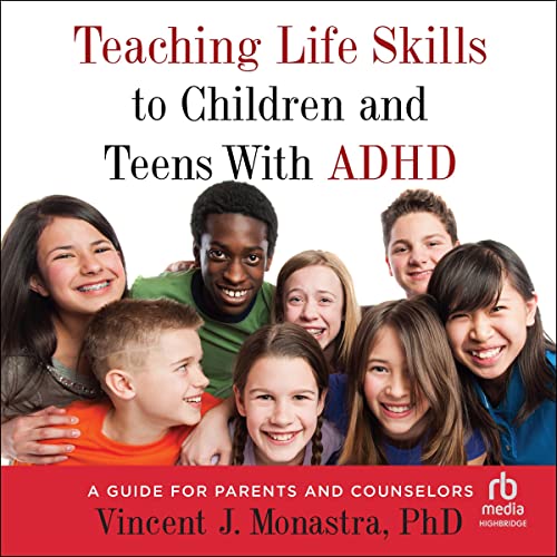 Teaching Life Skills to Children and Teens with ADHD : Vincent J. Monastra PhD episode artwork