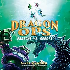 Dragon Ops: Dragons vs. Robots Audiolibro Por Mari Mancusi arte de portada