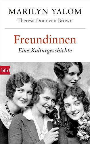 Télécharger Freundinnen: Eine Kulturgeschichte (German Edition) Livre PDF Gratuit