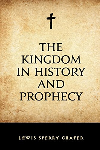 The Kingdom in History and Prophecy 1519622422 Book Cover