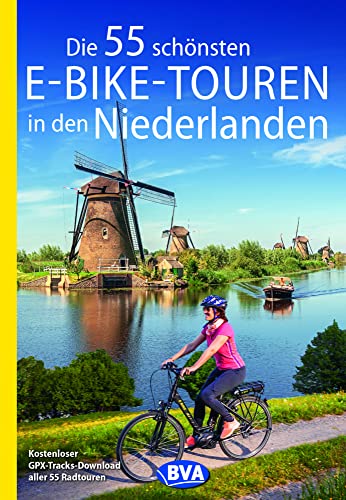 Die 55 schönsten E-Bike-Touren in den Niederlanden (Die schönsten...