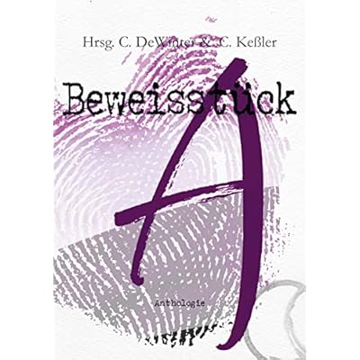 Beweisst&uuml;ck A. Eine a_sexuelle Anthologie