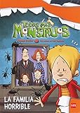 La familia horrible: 7 (Todos mis monstruos)