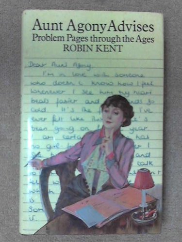 Problem Pages In Magazines Aunt Agony advises: Problem pages through the ages: Kent, Robin ...
