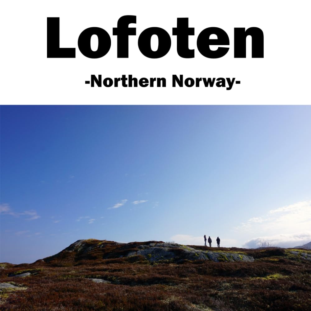Lofoten: -Northern Norway- (Photos of the world)