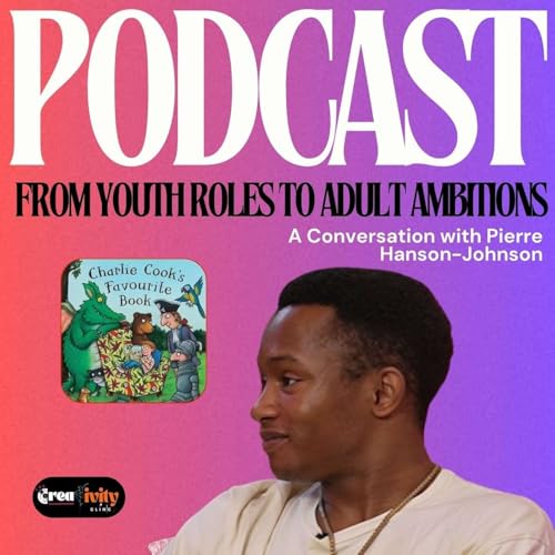 From Youth Roles to Adult Ambitions: A Conversation with Pierre Hanson-Johnson cover art
