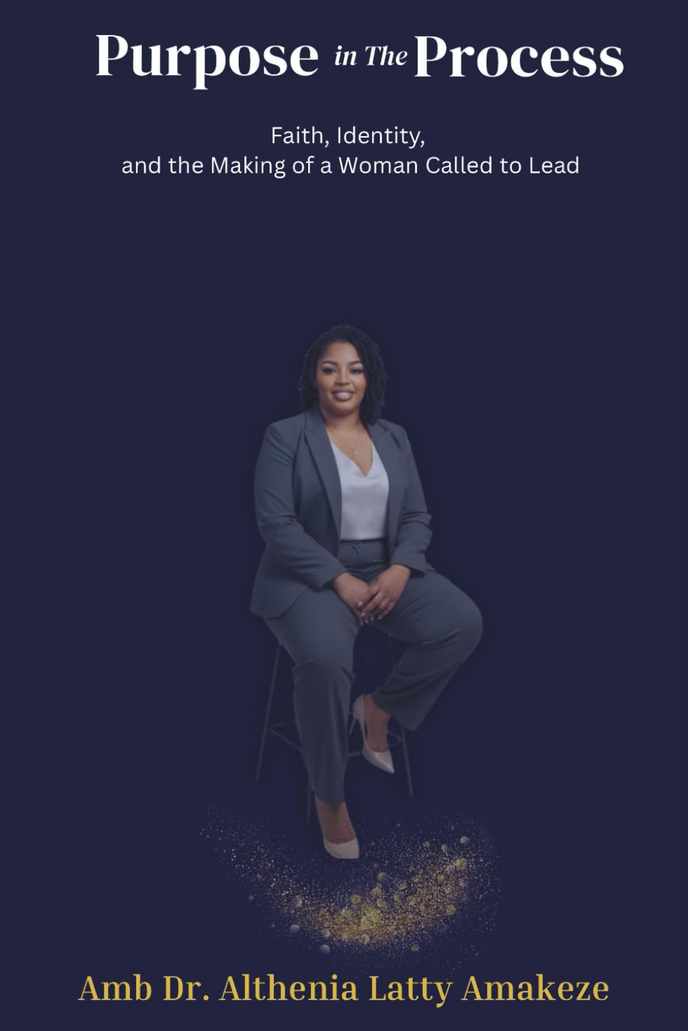 Purpose in the Process: Faith, Identity, and the Making of a Woman Called to Lead