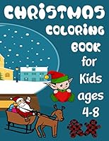 Christmas Coloring Book for Kids ages 4-8: 98 fun and easy coloring pages for kids, toddlers and preschoolers B08KHSM24B Book Cover