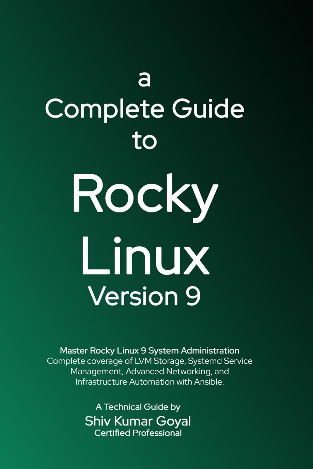 A Complete Guide to Rocky Linux Version 9: A Practical Guide for Enterprise and Production Environments