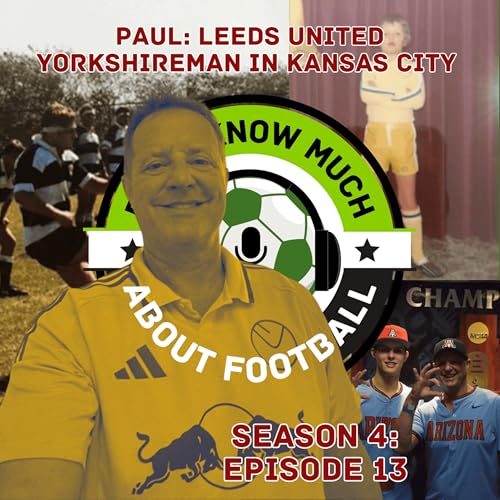 『80. Paul: Leeds United - Yorkshireman in Kansas City』のカバーアート