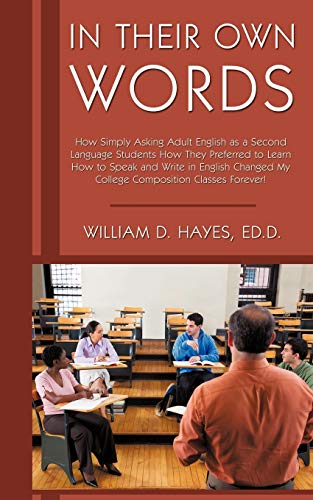 In Their Own Words: How Simply Asking Adult English as a Second Language Students How They Preferred to Learn How to...