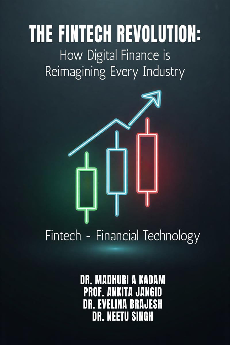 The FinTech Revolution: How Digital Finance is Reimagining Every Industry: Fintech - Financial Technology