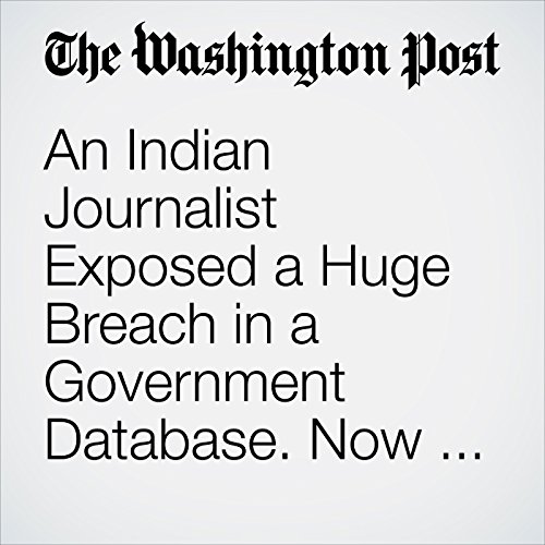An Indian Journalist Exposed a Huge Breach in a Government Database. Now Shes Facing a Police Complaint. Audiobook by Vidhi Doshi An Indian Journalist Exposed a Huge Breach in a Government Database. Now Shes Facing a Police Complaint. Audiobook by Vidhi Doshi