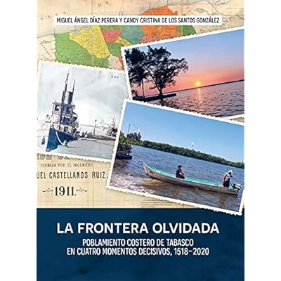 La frontera olvidada: Poblamiento costero de Tabasco en cuatro momentos decisivos, 1518-2020