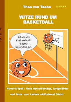 Paperback Witze rund um Basketball: Humor & Spaß Neue Basketballwitze, lustige Texte und Bilder zum Lachen mit Korbwurf Garantie [German] Book