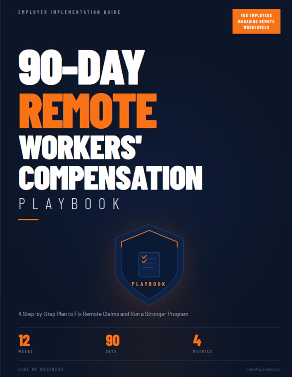 The 90-Day Remote Workers' Compensation Playbook: A Step-by-Step Plan to Fix Remote Claims and Run a Stronger Program