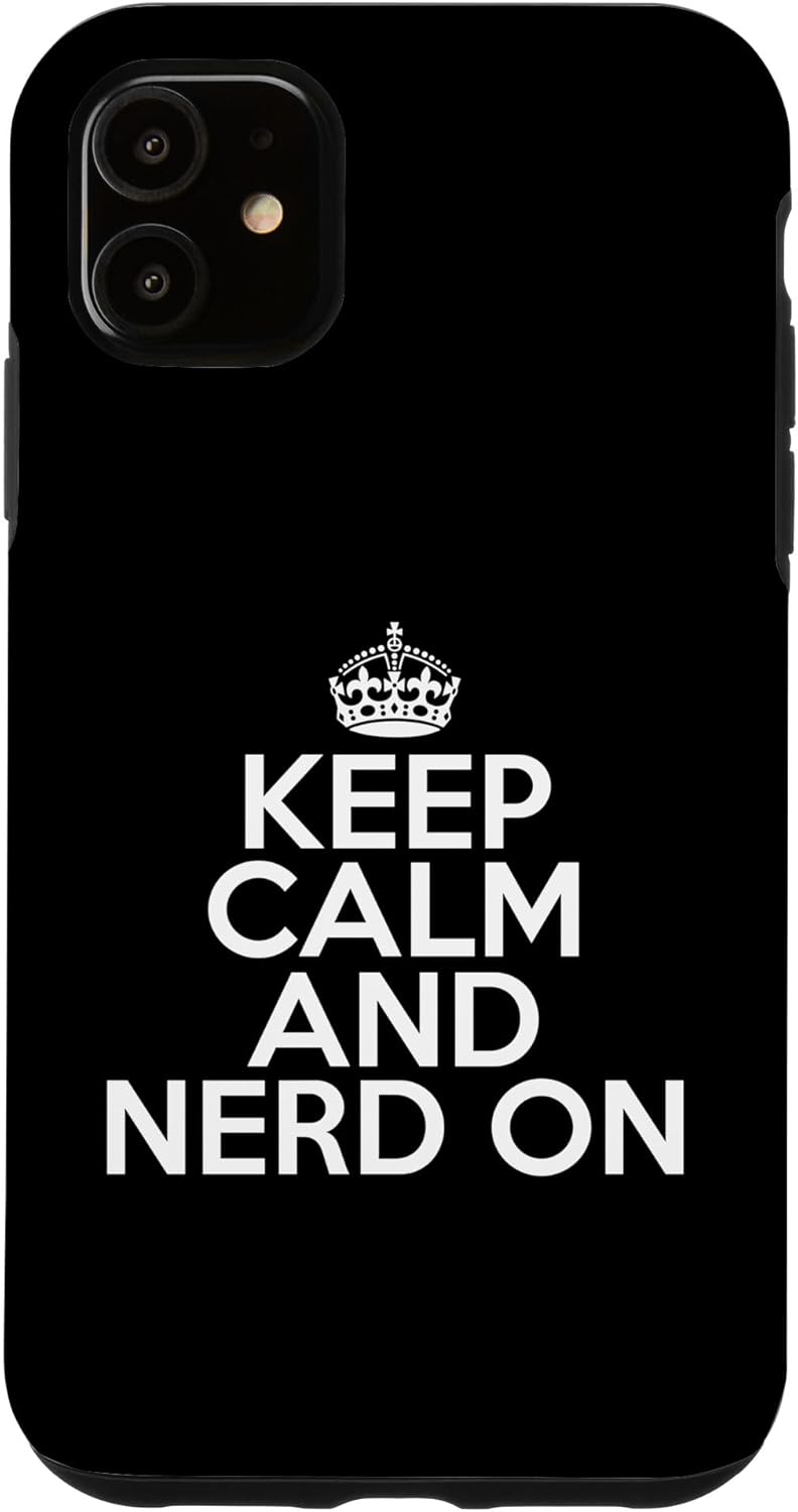 iPhone 11 Funny Keep Calm and Nerd On Nerdy Geek Nerd Geeky Nerd Case
