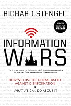 Information Wars: How We Lost the Global Battle Against Disinformation and What We Can Do About It by [Richard Stengel]