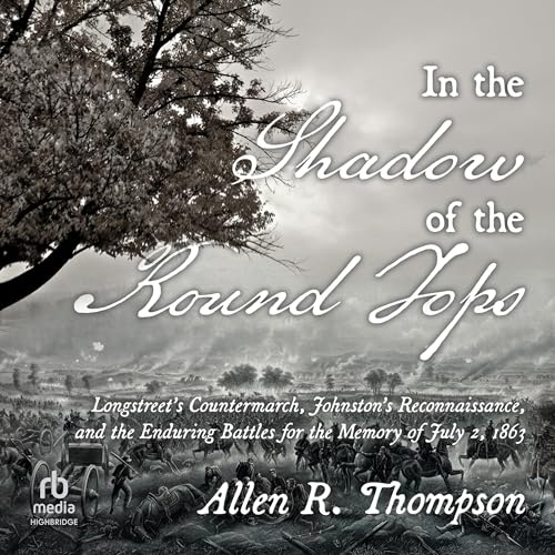 In the Shadow of the Round Tops - Allen R. Thompson episode artwork
