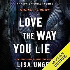Love the Way You Lie Audiolibro Por Lisa Unger arte de portada