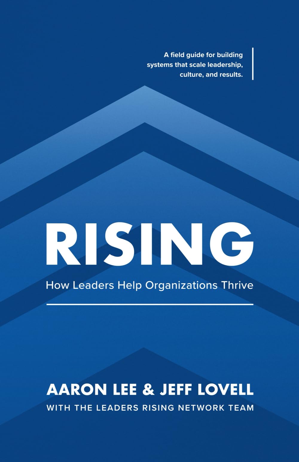 Rising: How Leaders Help Organizations Thrive