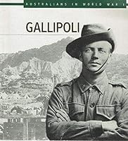 Gallipoli. Australians In World War I 1877007552 Book Cover