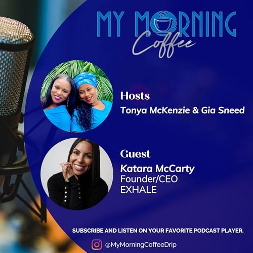 EXHALE (App) with Katara McCarty & the Ladies of My Morning Coffee
