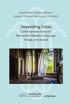 Paperback Impending Crises: Contemporary Fantastic Narratives Between Language, Image and Sound [Spanish] Book