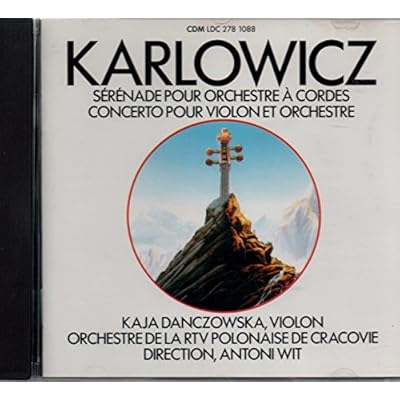 Karlowicz - S&eacute;r&eacute;nade pour Orchestre a Cordes / Concerto pour Violon et Orchestre