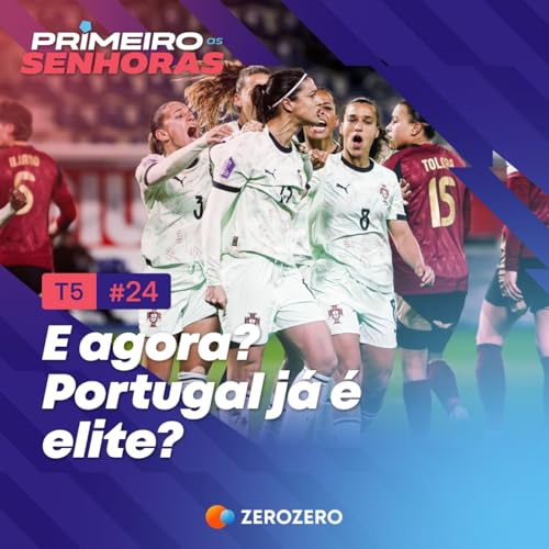 『T5, Ep 24 | E agora? Portugal já é elite?』のカバーアート