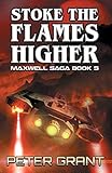 Stoke the Flames Higher (Maxwell Saga)
