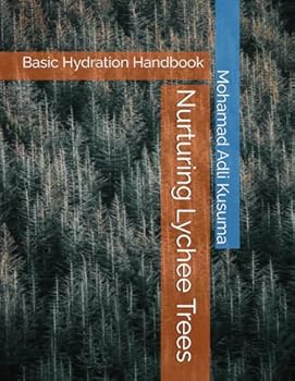 Paperback Nurturing Lychee Trees: Basic Hydration Handbook Book