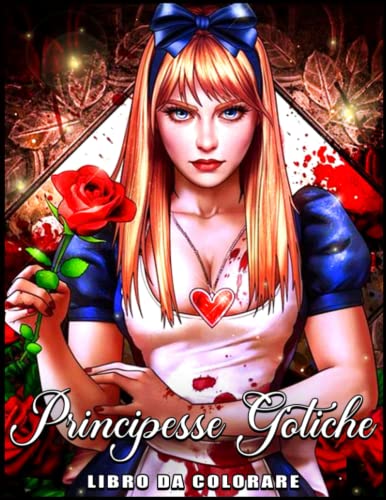 Principesse Gotiche Libro Da Colorare: Per Adulti e Adolescenti con Bellissime e Complesse illustrazioni di Dame Gotiche, Trucchi Esotici e molto altro | Per Rilassarsi e Alleviare lo Stress.