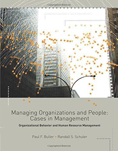 Managing Organizations and People: Cases in Management,...