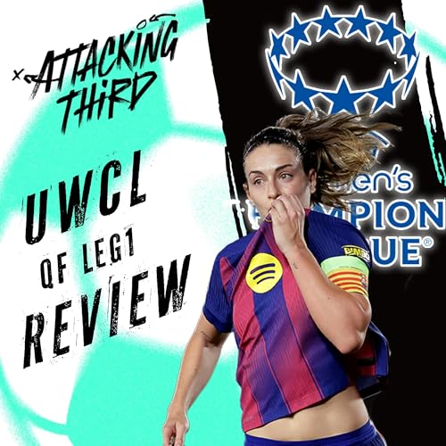 UWCL QF Leg 1 Recap | Portland Thorns' Robert Vilahamn | Attacking Third (soccer 3/27)