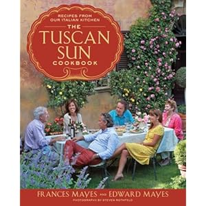 The Tuscan Sun Cookbook: Recipes from Our Italian Kitchen Hardcover – March 13, 2012