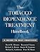 The Tobacco Dependence Treatment Handbook: A Guide to Best Practices