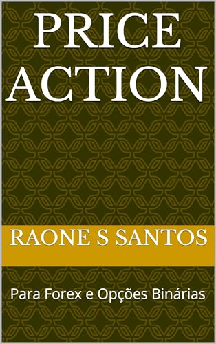 PRICE ACTION: Para Forex e Opções Binárias