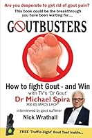 Goutbusters: How to Fight Gout - And Win 1910125768 Book Cover