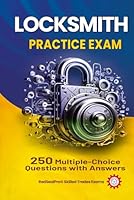 Locksmith Practice Exam: 250 Multiple-Choice Questions with Answers B0DGD5K2YM Book Cover