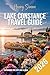 LAKE CONSTANCE TRAVEL GUIDE 2026: “Explore Germany, Austria & Switzerland’s Lakeside Gem with Expert Itineraries, Local Secrets, Scenic Trails & Cross-Border Adventures”